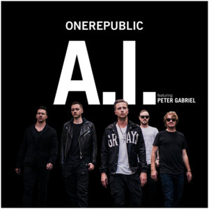 A.I. - OneRepublic (Ft. Peter Gabriel)