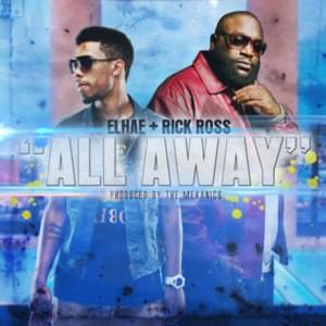 All Away - ELHAE (Ft. Rick Ross & Tory Lanez)