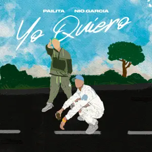 Yo Quiero - Pailita & Nio García