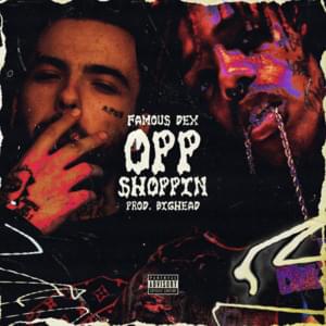 Opp Shoppin - Famous Dex