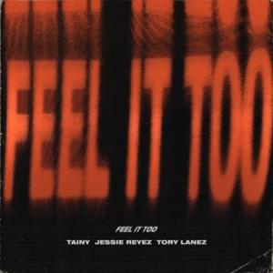 Feel It Too - Tainy, Jessie Reyez & Tory Lanez