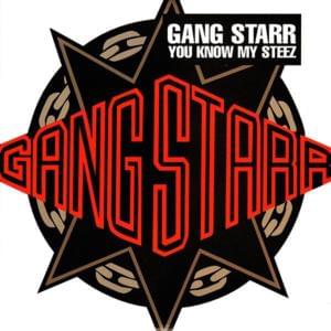 You Know My Steez - Gang Starr