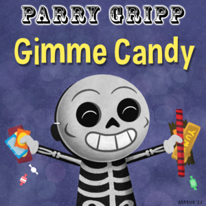 Gimme Candy - Parry Gripp