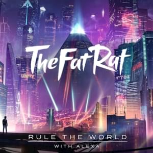 Rule The World - TheFatRat & AleXa