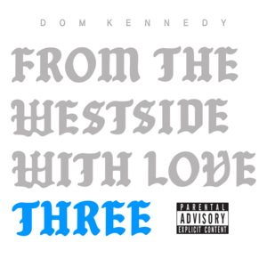 From the Westside With Love - DOM KENNEDY