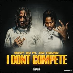 I DON’T COMPETE (I Like To Party Remix) - Sdot Go, SweepersENT & Jay Hound