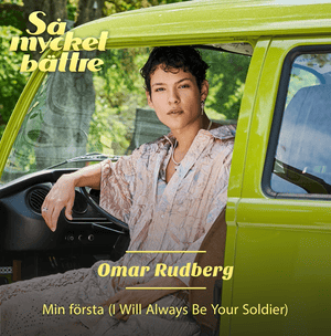 Min första (I Will Always Be Your Soldier) - Omar Rudberg