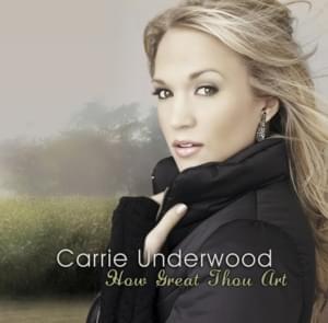 How Great Thou Art (Live from ACM Presents: Girls’ Night Out) - Carrie Underwood (Ft. Vince Gill)