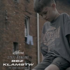 Bez kłamstw - Steel Banging (Ft. Dobo ZDR, Kaczor BRS & TPS)