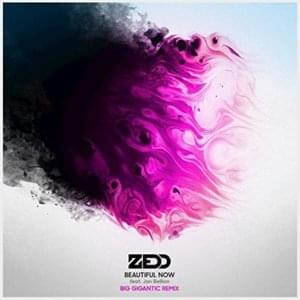 Beautiful Now (Big Gigantic Remix) - Zedd (Ft. Jon Bellion)