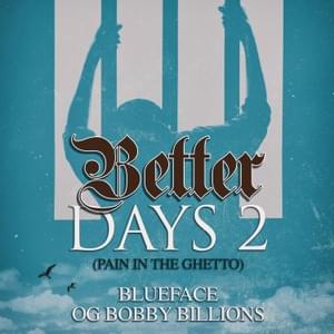 Better Days 2 (Pain In The Ghetto) - Blueface & OG Bobby Billions