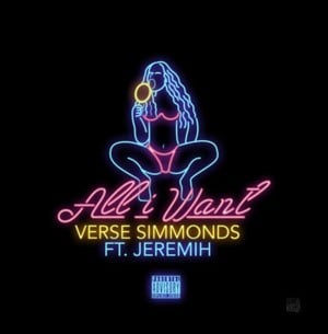 All I Want - Verse Simmonds (Ft. Jeremih)