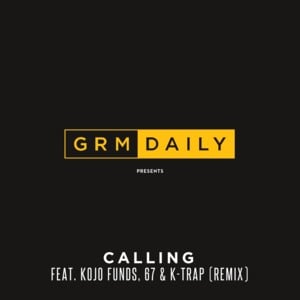 Calling (Remix) - GRM Daily (Ft. Kojo Funds, K-Trap, LD & Monkey (67))