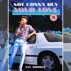 Not Gonna Buy Your Love - Lee Brown