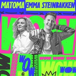 Wow - Matoma & Emma Steinbakken