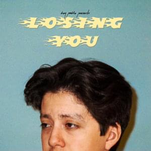 Losing You - ​boy pablo