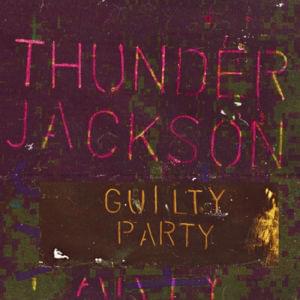 Guilty Party - Thunder Jackson