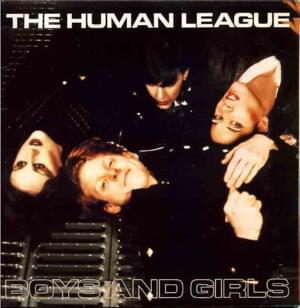 Boys and Girls - The Human League