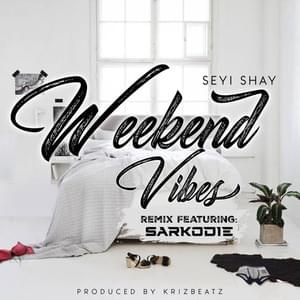 Weekend Vibes (Remix) - Seyi Shay (Ft. Sarkodie)