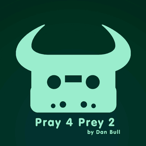 Pray 4 Prey 2 - Dan Bull