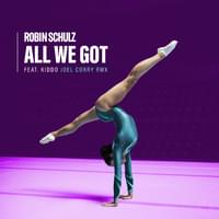 All We Got (Joel Corry Remix) - Robin Schulz (Ft. KIDDO (SWE))