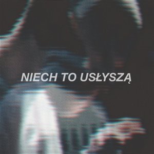 Niech To Usłyszą - Jan-rapowanie & NOCNY (Ft. Szpaku)