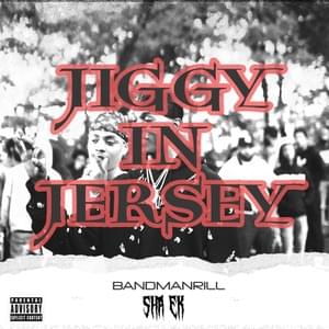 Jiggy in Jersey - Bandmanrill (Ft. DJ Swill B & Sha EK)