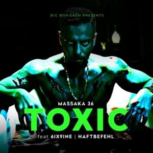 Toxic - Massaka (Ft. 6ix9ine & Haftbefehl)