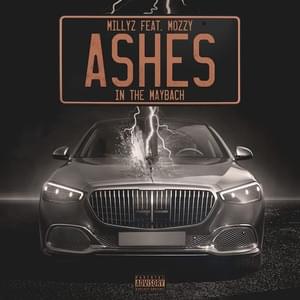 Ashes in the Maybach - Millyz (Ft. Mozzy)