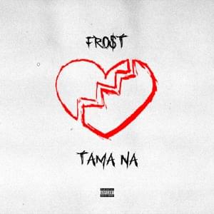 Tama na - Yvng Frost