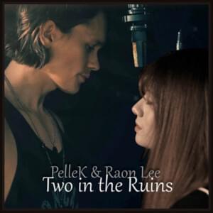 Two in the Ruins - PelleK (Ft. Raon (라온))