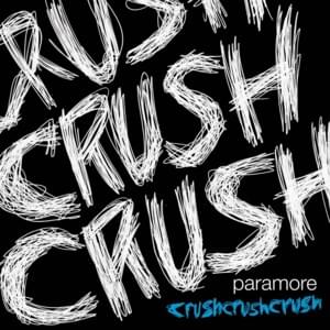 ​crushcrushcrush - Paramore