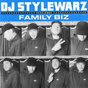 FAMILY BIZ - DJ Stylewarz (Ft. Umse)