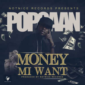 Money Mi Want - Popcaan