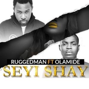 Seyi Shay - Ruggedman (Ft. Olamide)