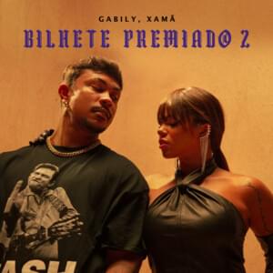 Bilhete Premiado 2 - Gabily (Ft. Xamã)