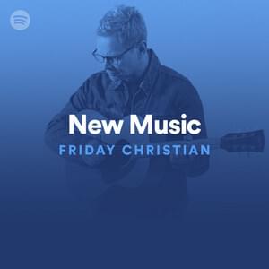 New Music Friday Christian 05/01/20 - Spotify