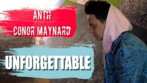 Unforgettable - Conor Maynard (Ft. ANTH)