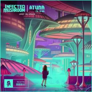 Lost in Space - Infected Mushroom & Tuna (Ft. A-WA - איווה)