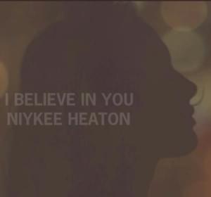 I Believe In You (demo) - Niykee Heaton