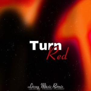 Turn Red - House Remix Special Version - Lovay Music (Ft. M Dot R)