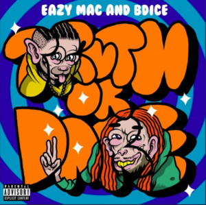 Truth or Dare - Eazy Mac (Ft. Bdice)