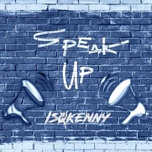 Speak Up - Is0kenny