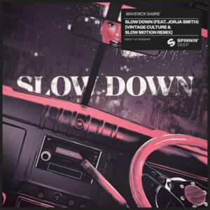 Slow Down (Vintage Culture & Slow Motion Remix) - Maverick Sabre (Ft. Jorja Smith)