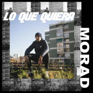 Lo Que Quiera - Morad & Fakeguido