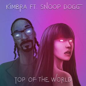 Top of the World (Remix) - Kimbra (Ft. Snoop Dogg)