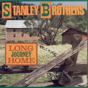 Two More Years and I’ll Be Free - The Stanley Brothers