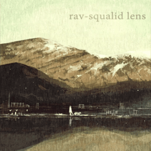 Squalid Lens - Rav