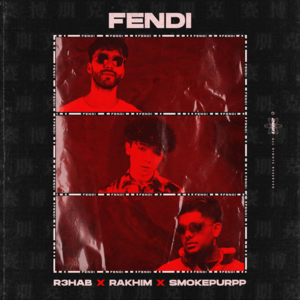 Fendi - R3HAB, Rakhim & Smokepurpp