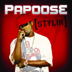 Stylin’ On You - Papoose